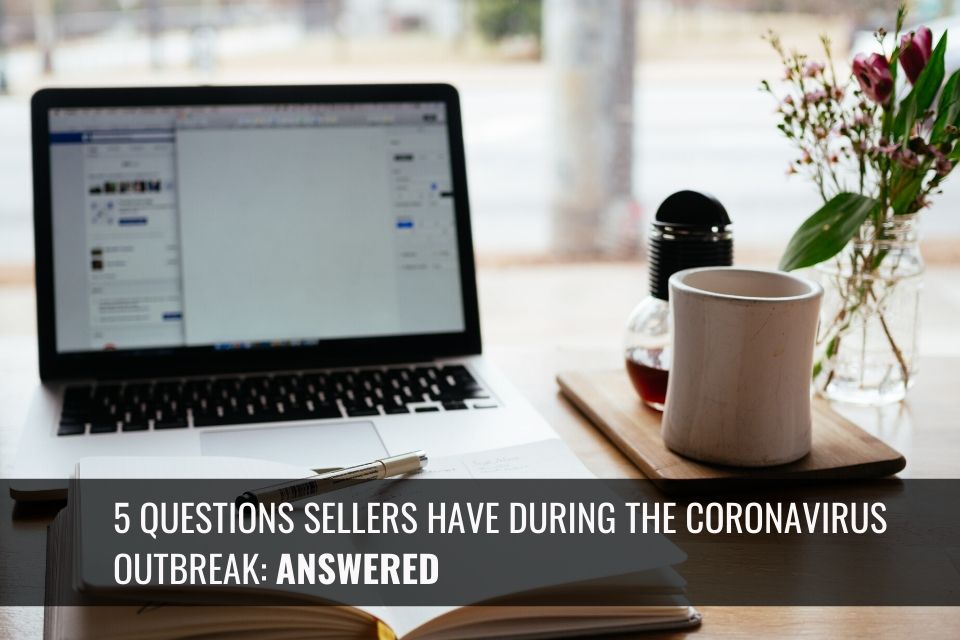 5 Questions Sellers Have about the Market during the Coronavirus Outbreak Answered